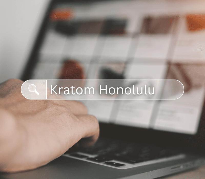 What’s Pushing Up The Number Of “Kratom Honolulu” Searches
